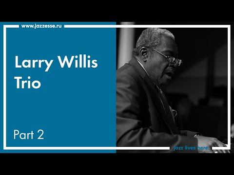 Видео: Larry Willis Trio @ Live at ESSE Jazz Club @ Part 2