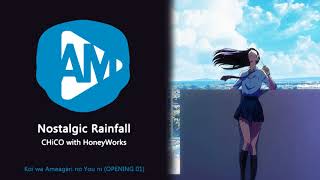 Video thumbnail of "CHiCO with HoneyWorks - Nostalgic Rainfall「 Koi wa Ameagari no You ni - Opening 1」"