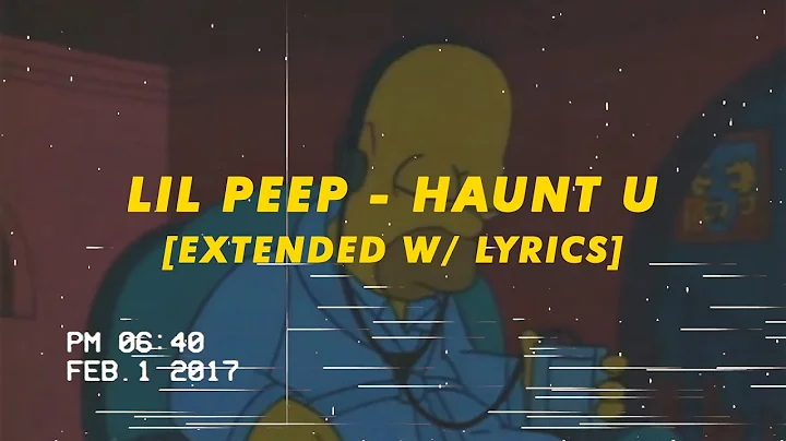 lil peep - haunt u [extended w/lyrics]