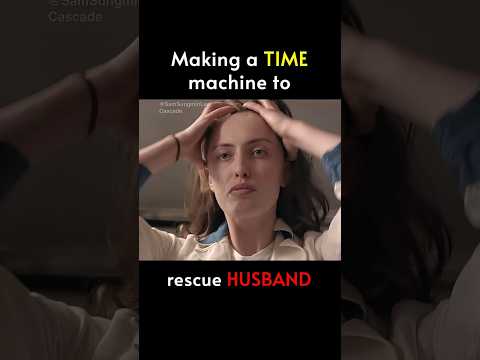 Making a TIME machine to rescue HUSBAND #shortfilm #film #movie #movieclips #scifi #romance