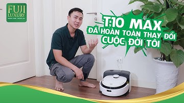 Quên Robot Hút Bụi Thông Thường Đi, T10 Max Mới Là Chân Ái