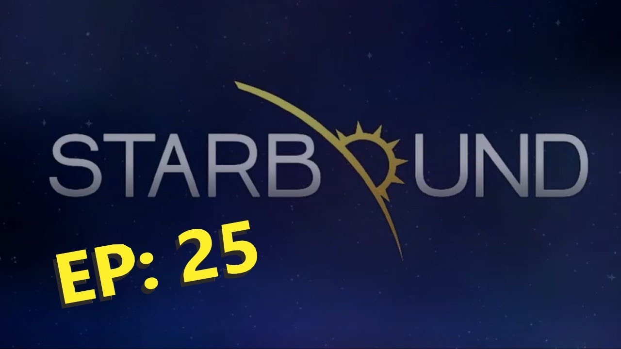 Lets Play: Starbound Ep. 25
