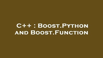 C++ : Boost.Python and Boost.Function