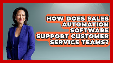 How Does Sales Automation Software Support Customer Service Teams? | Sales Saas Breakdown News
