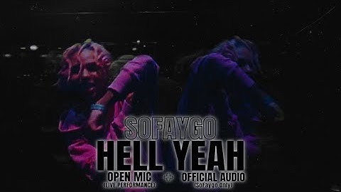 SoFaygo - Hell Yeah (Live Performance) Open Mic x Official Audio (SoFaygo Only)