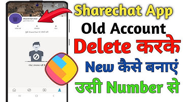 Sharechat app Delete old account and  How to signup New account on same Number in sharechat app