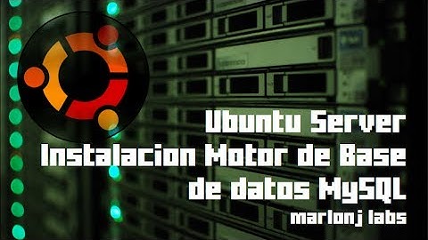 Ubuntu : Instalacion MySQL como Servidor de Base de Datos