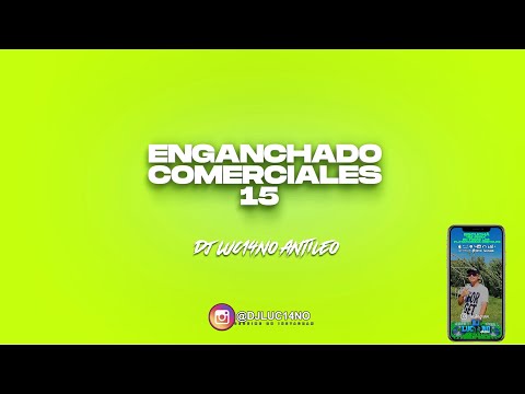 ENGANCHADO COMERCIALES 15 (2022) - DJ Luc14no Antileo - V.A