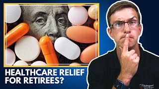New Bill LOWERS Healthcare Costs for Retirees | Inflation Reduction Act of 2022