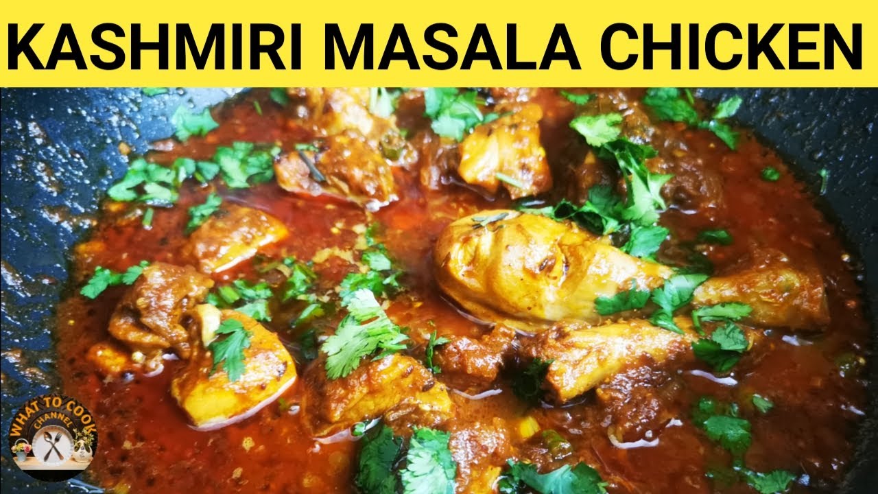 Kashmiri Masala Chicken Kashmiri Chicken Masala Chicken Kashmiri Masala Recipe By What To