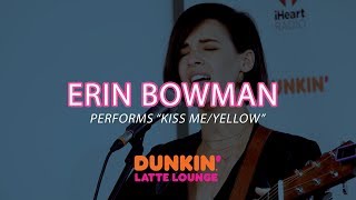 Erin Bowman Performs Mashup Of 'Kiss Me' And 'Yellow' Live | DLL