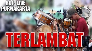 ROP Live Purwakarta | 'Terlambat' Koplonya Enak Guys !!!