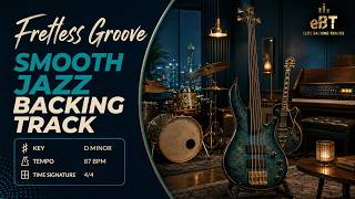 Fretless Groove – Smooth Jazz Backing Track in D Minor | 87 BPM
