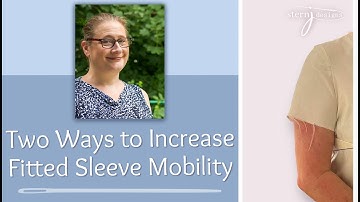 Two Ways to Increase Sleeve Mobility