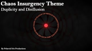 [SCP Theme] Duplicity and Disillusion - The Rise of the Chaos Insurgency