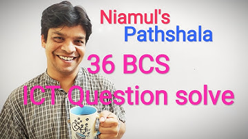 36th BCS ICT Question solve (ব্যাখ্যা সহ)