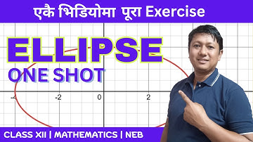 Ellipse  Complete Solution in One Shot | Grade XII NEB | Conic Section Full Exercise Explained