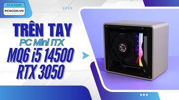 [PCNGON] PC Mini nhỏ, gọn đẹp: Case MQ6 cấu hình i5 14500 cùng RTX 3050 #itx