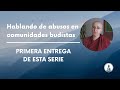 Hablando de abusos en comunidades budistas: Primera entrega de esta serie