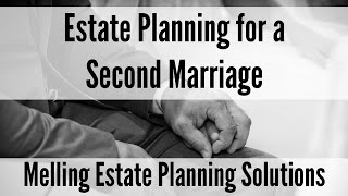 4 Estate Planning Rules You Need to Follow in a 2nd Marriage