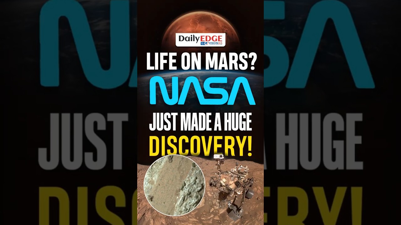 Daily Edge By VisionIAS | Possible Evidence of Life Discovered on Mars by NASA