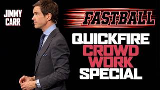 Jimmy Carr: FASTBALL | Quickfire Crowd Work Special