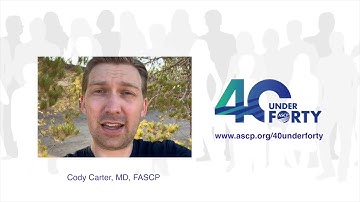Cody Carter, MD, FASCP 2019 ASCP 40 Under Forty Honoree
