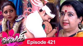 Naayagi Episode 421, 05/07/19 Naayagi Episode 421, 05/07/19
