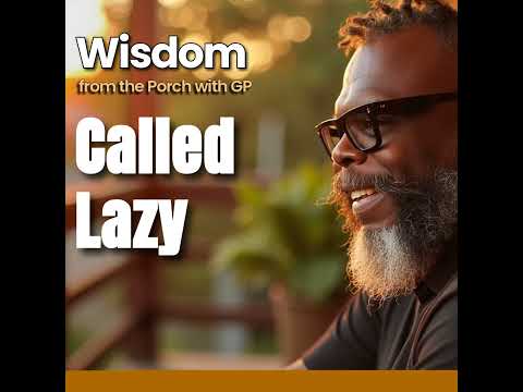 Called Lazy for 30 Years