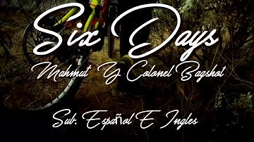 Six days●(Sub. Español e Ingles)●[Mahmut & colonel Bagshot]
