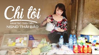 Video thumbnail of "Chị Tôi.  NSND Thái Bảo. ST : Trần Tiến"