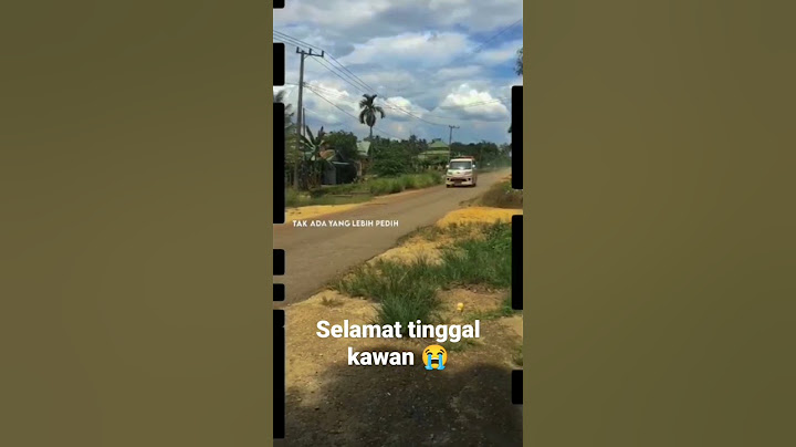selamat tinggal kawan 😭😭😭