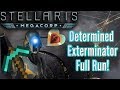 Stellaris |  Determined Exterminators FULL RUN | MAX AI & Crisis strength!