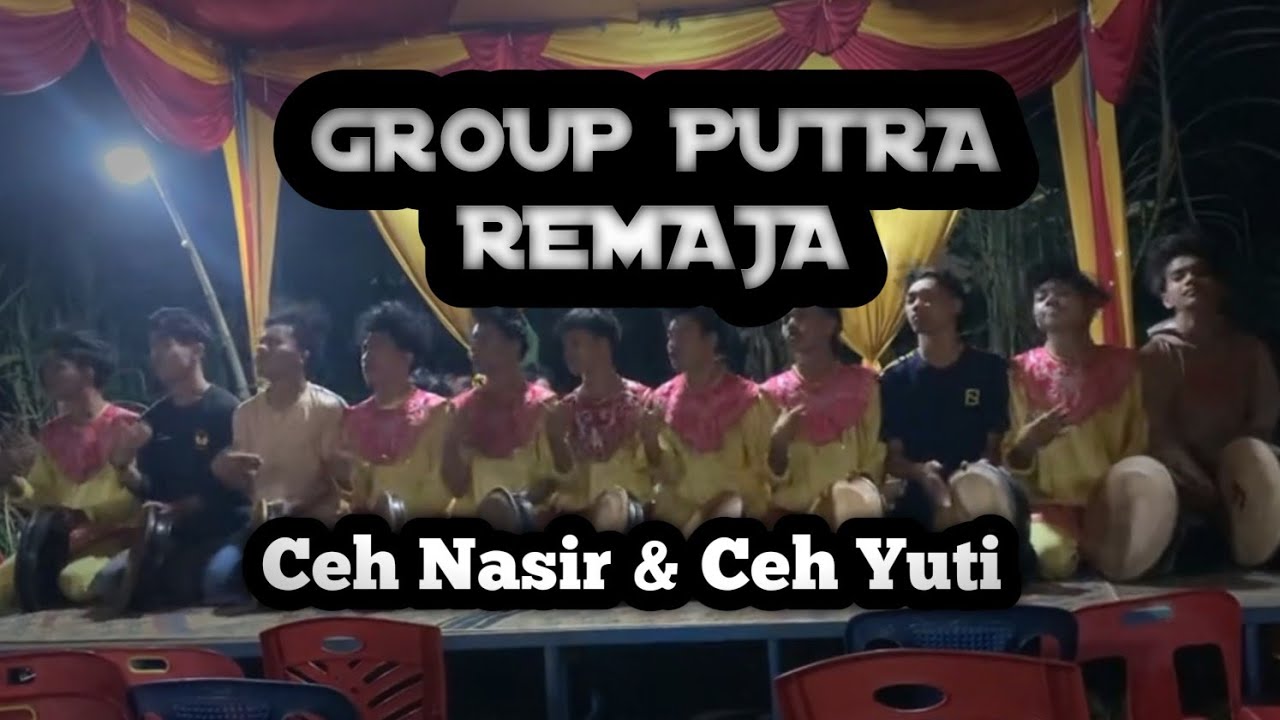 GROP PUTRA REMAJA ||CEH NASIR & CEH YUTI LAWAN GROUP BUJANG JUARA CEH YONG