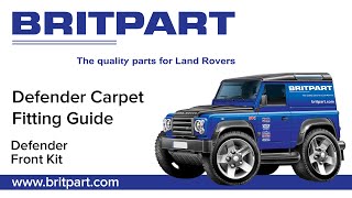 Britpart Defender Front Carpet Kit Fitting Guide - DA4910 &amp; DA4911
