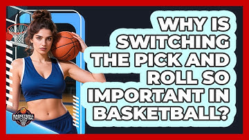 Why Is Switching The Pick And Roll So Important In Basketball? - Basketball Stats Central