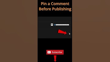 Pin a Comment Before Uploading Your Video!