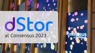 dStor at Consensus 2023 Recap
