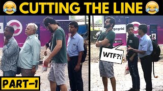 CUTTING THE LINE | ANGRY REACTIONS | BECAUSE WHY NOT PRANK | PART 1