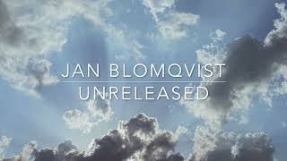 Jan Blomqvist - Unreleased