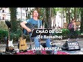 CHAO DE GIZ (Zé Ramalho) Cover James Marçal "James Band" Musico de Rua - Curitiba/PR