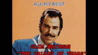 SLIM WHITMAN - "THE VALLEY OF TEARS" chords