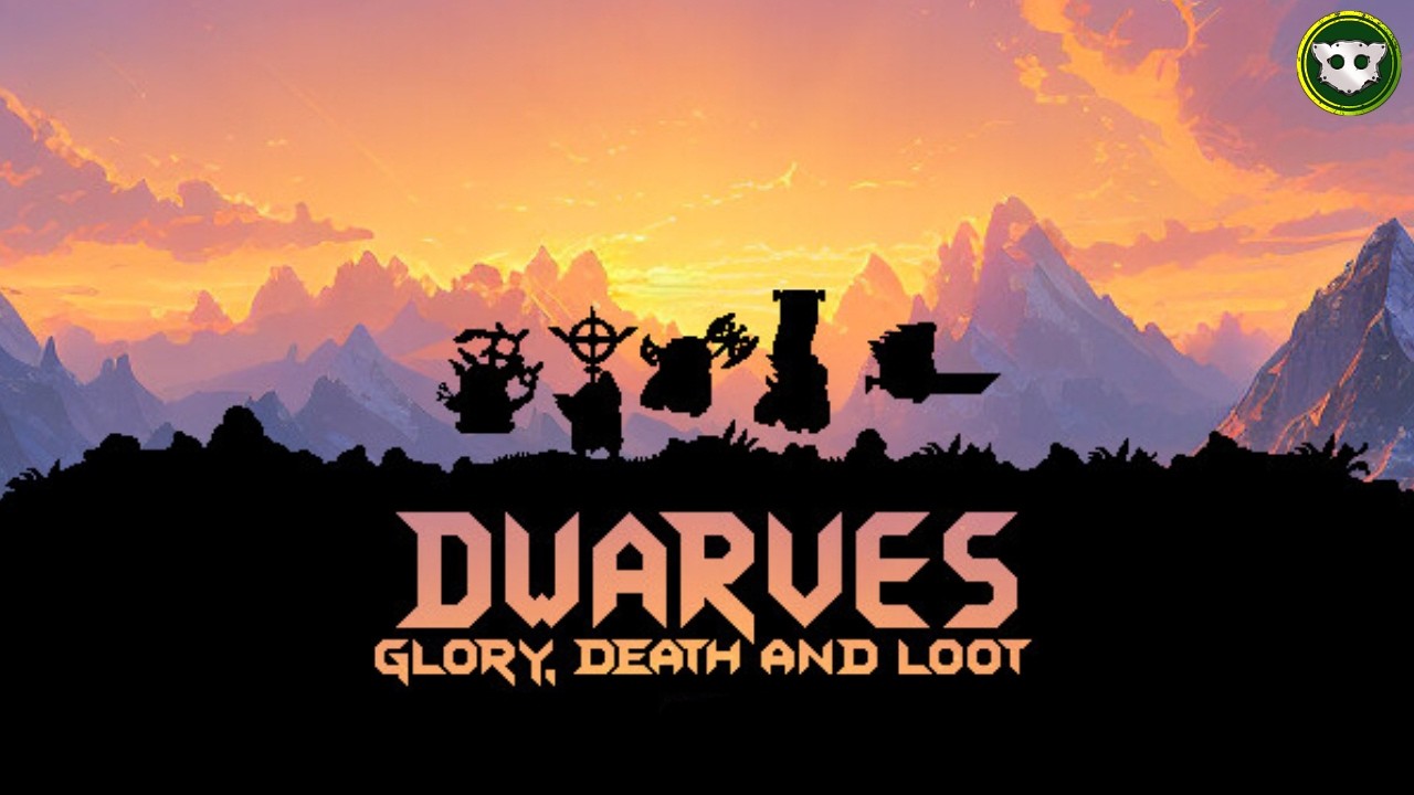 Dwarves: Glory, Death and Loot - IL GIOCO DEI NANI!