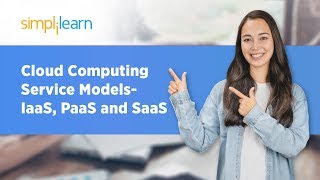 Cloud Computing Service Model  IaaS PaaS SaaS Explained | Cloud Computing Tutorial | Simplilearn