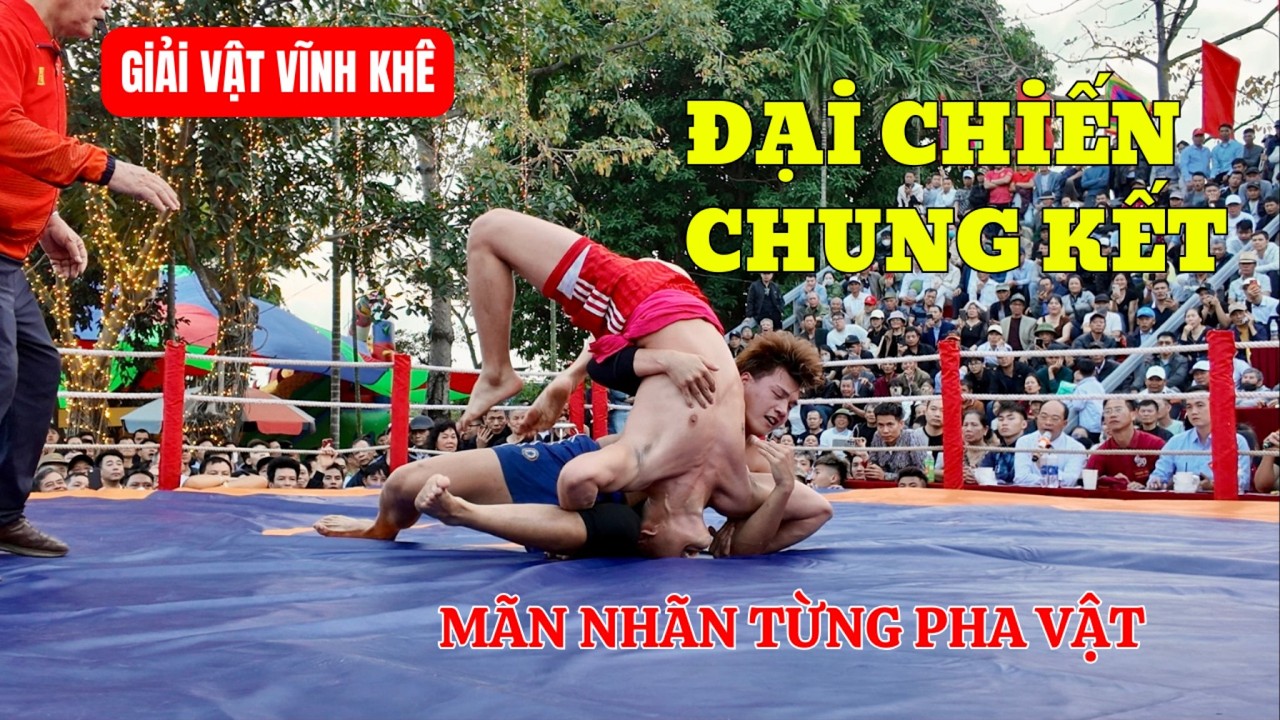 Chung kết Giải vật Vĩnh Khê Hải Phòng: Trận đại chiến đỉnh cao mãn nhãn, khán giả hò reo không ngớt