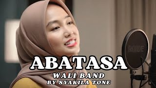 ABATASA – WALI BAND | Cover by Syakila Tone