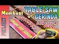 MEMBUAT TABLE SAW dari GERINDA