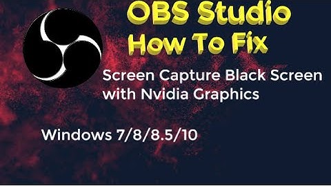 OBS Studio Windows 10, 7, 8 64Bit Record Screen/Display FIX