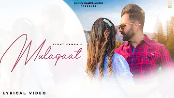 Mulaqaat :Sunny camra (lyrical video) Latest Punjabi Song | new punjabi song 2022 | SunnyCamraMusic