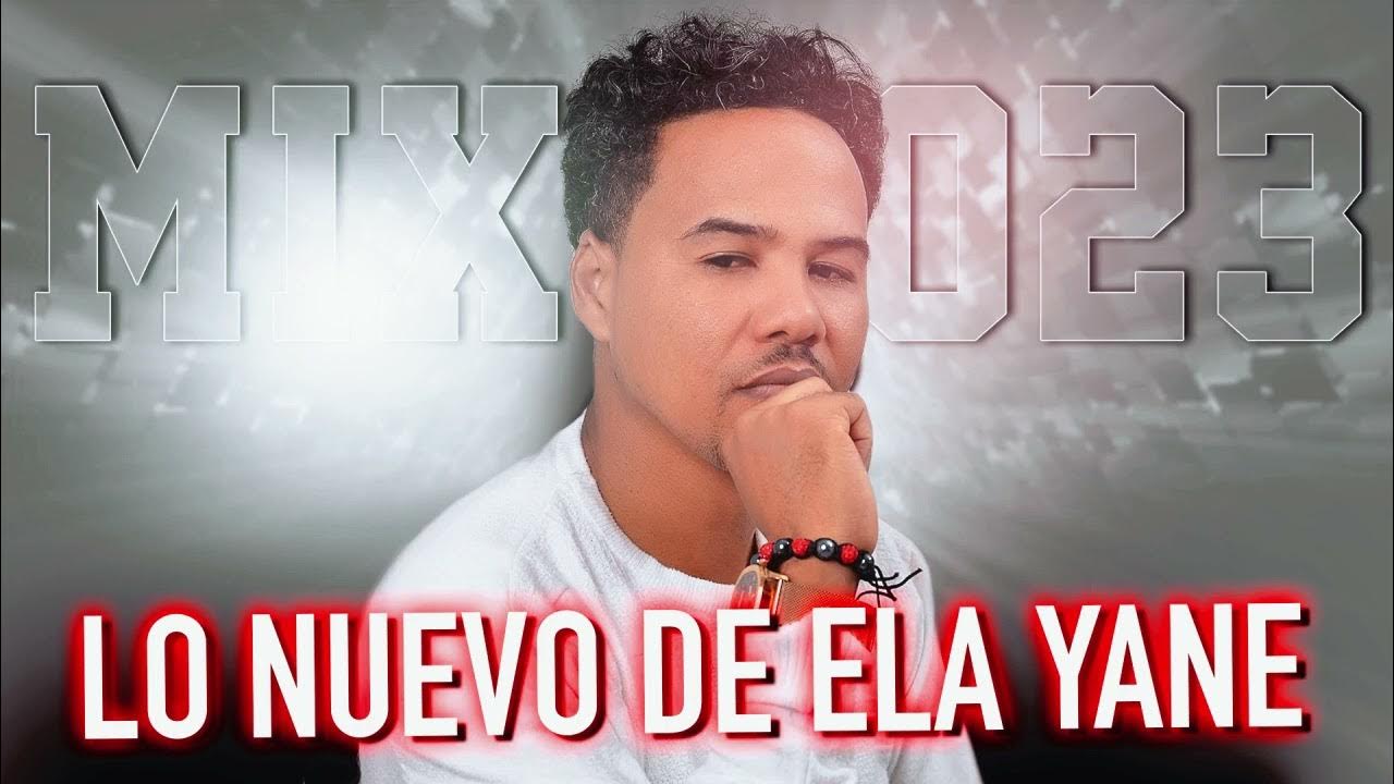 LAS MEJORES BACHATAS MIX ELA YANE 2024 Y SUS INVITADOS YouTube